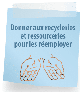 Donner aux recycleries et ressourceries pour les réemployer